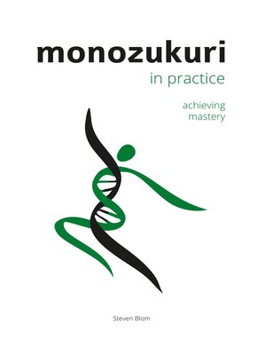 cover image of Monozukuri in Practice: Achieving Mastery